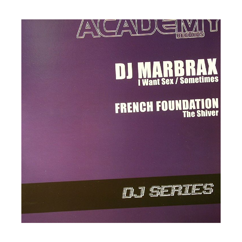 DJ MARBRAX/FRENCH FOUNDATION - I Want Sex