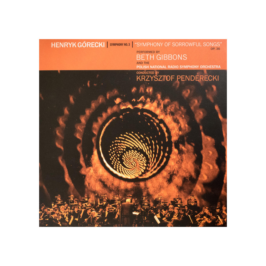 Henryk Górecki Performed By Beth Gibbons And The Polish National Radio Symphony Orchestra Conducted By Krzysztof Penderecki – Symphony No. 3