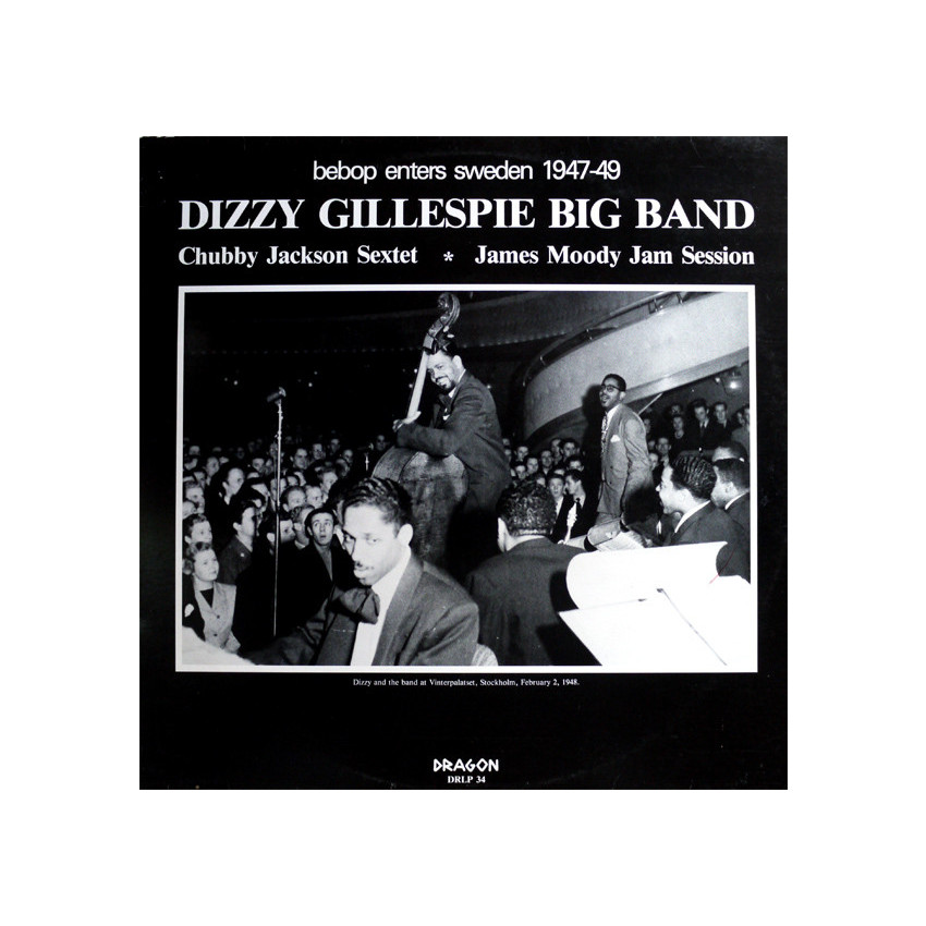 DIZZY GILLESPIE - BIG BAND BEBOP ENTERS SWEDEN 1947-49, 1982 (DRLP 134) DRAGON/SWEDEN MINT