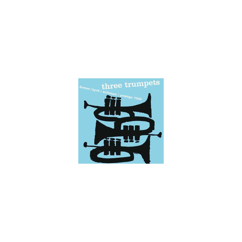 ART FARMER, DONALD BYRD, IDREES SULIEMAN – 3 TRUMPETS 1957/2015 (7092) PRESTIGE/EU MINT (0888072361447)