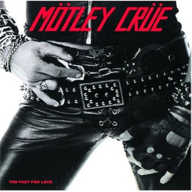 Motley Crue - Too Fast For Love (1981/2022) Vinyl LP
