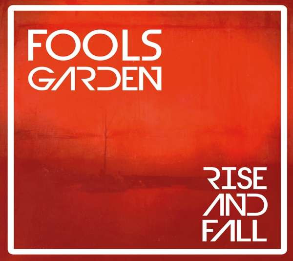 Fools Garden: Rise And Fall