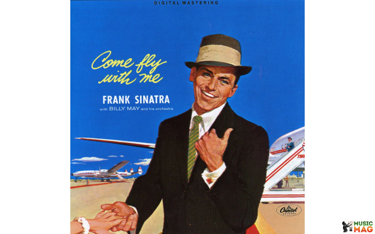 FRANK SINATRA - COME FLY WITH ME! (+1 BONUS TRACK) 1958 (8436542010825, 180 gm. RE-ISSUE) WAX TIME/EU MINT (8436542010825)