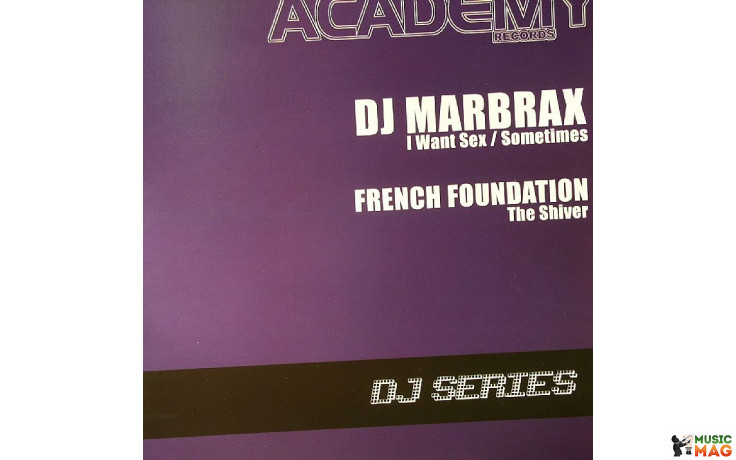 DJ MARBRAX/FRENCH FOUNDATION - I Want Sex