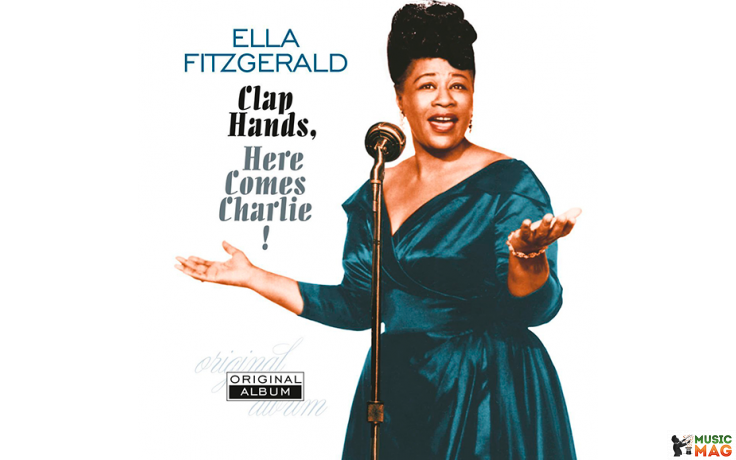 ELLA FITZGERALD – CLAP HANDS, HERE COMES CHARLIE! 1961/2016 (VP 80085) VINYL PASSION/EU MINT (8719039001057)