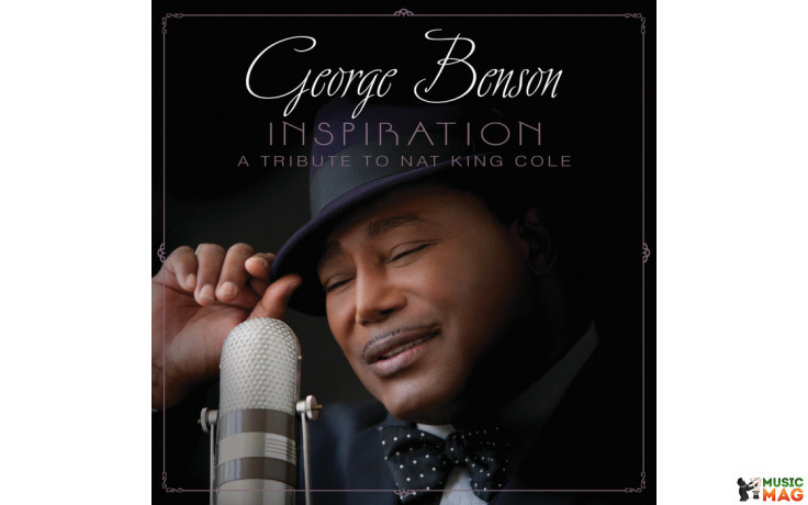 GEORGE BENSON - INSPIRATION - A TRIBUTE TO NAT KING COLE 2013 (0888072345188) CONCORD/EU MINT