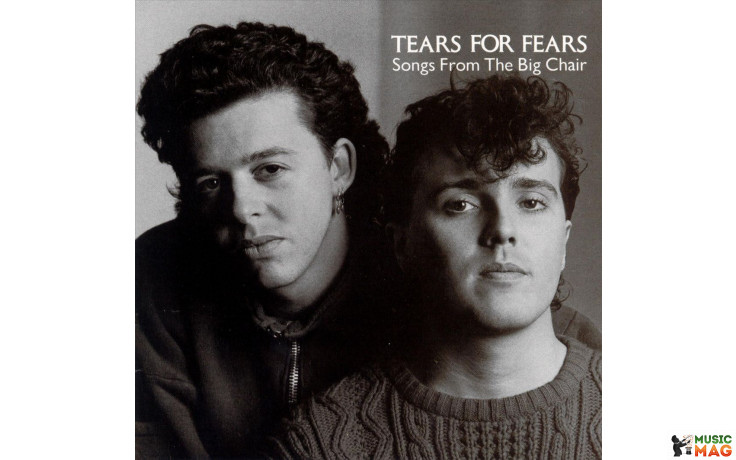 TEARS FOR FEARS - SONGS FROM THE BIG CHAIR 1985 (0821797100335, AUDIOPHILE ISSUE) MOBILE FIDELITY/USA MINT (0821797100335)