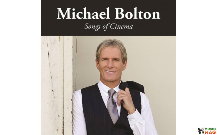 MICHAEL BOLTON – SONGS OF CINEMA 2017 (FR LP 776) FRONTIERS MUSIC SRL/EU MINT (8024391077658)