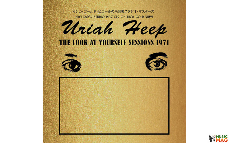 URIAH HEEP - THE LOOK AT YOURSELF SESSIONS 1971 2018 (CPLVNY 286, Gold) CODA PUBLISHING/EU MINT (5060420347715)