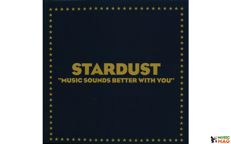 STARDUST - MUSIC SOUNDS BETTER WITH YOU 1998/2019 (BEC554366, LTD., 12") BM/EU MINT (5060525436680)