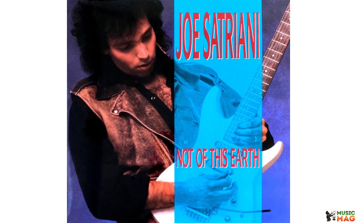 JOE SATRIANI – NOT OF THIS EARTH 1986/2019 (MOVLP1158) MUSIC ON VINYL/EU MINT (8719262011816)