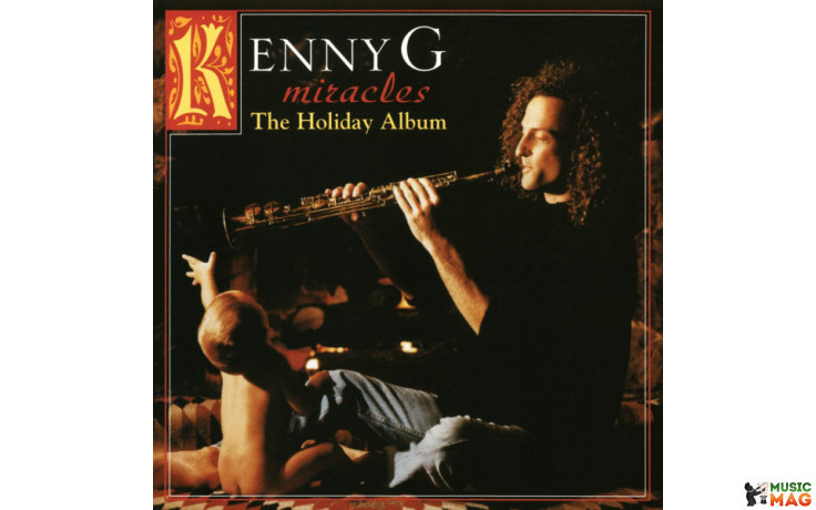 KENNY G - MIRACLES - THE HOLIDAY ALBUM 1994/2020 (19439764131) SONY/EU MINT (0194397641318)