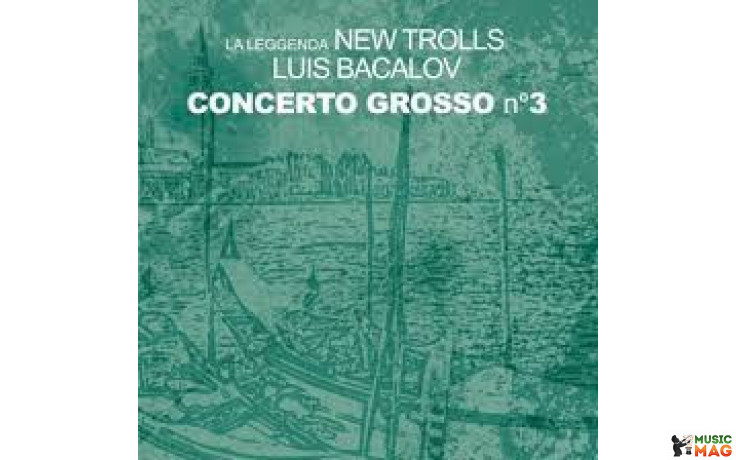 LA LEGGENDA NEW TROLLS... - CONCERTO GROSSO N. 3 2 LP Set 2013 (ARS IMM/1015) EU MINT (8034094090267)