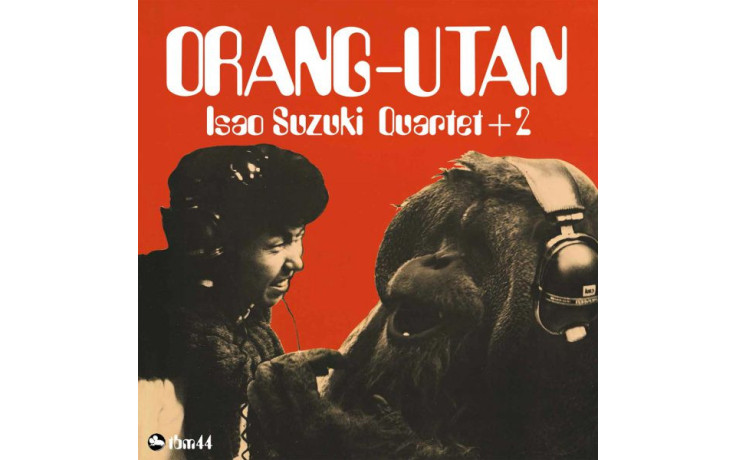 Isao Suzuki Quartet + 2 - Orang-utan 1975/2018 (ltjc-003, Ltd.) Le Tres Jazz Club/eu Mint (3700604716723)