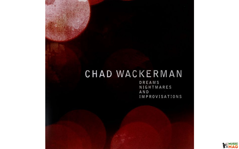 CHAD WACKERMAN - DREAMS NIGHTMARES AND IMPROVISATIONS 2 LP + CD 2012 (45 RPM, ACB-002-2012) EU MINT (5902596954147)