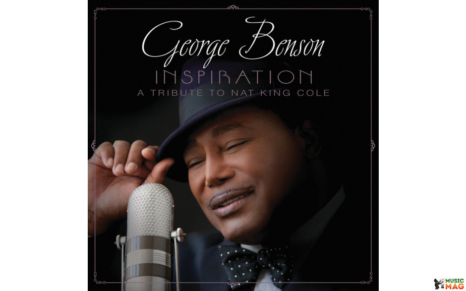 GEORGE BENSON - INSPIRATION - A TRIBUTE TO NAT KING COLE 2013 (0888072345188) CONCORD/EU MINT