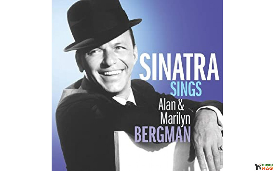 FRANK SINATRA – SINATRA SINGS ALAN & MARILYN BERGMAN 2019 (602508014093) CAPITOL/EU MINT (0602508014093)
