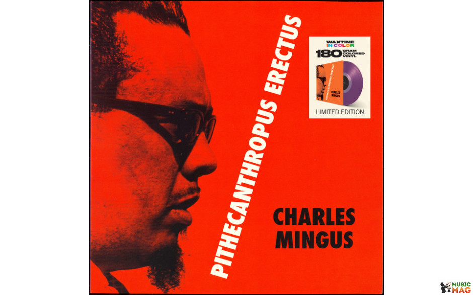 CHARLES MINGUS - PITHECANTHROPUS ERECTUS 1956/2019 (950689, LTD., 180 gm., Purple) WAXTIME/EU MINT (8436559466301)