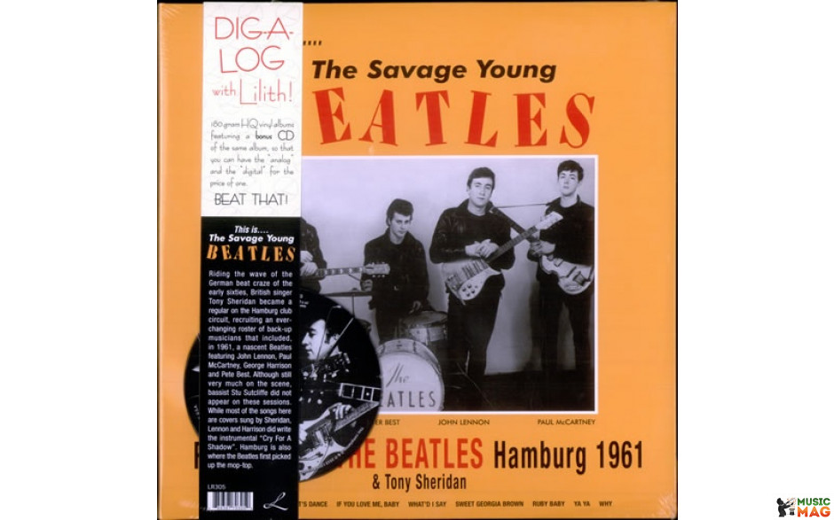 BEATLES - WITH TONY SHERIDAN - THIS IS...THE SAVAGE YOUNG BEATLES, LP & CD 2010 (LR305) LILITH/EU MINT (0889397703059)