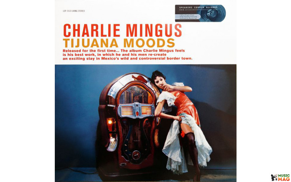 CHARLIE MINGUS - TIJUANA MOODS 1962/2013 (RCA 2533, HI-Q 180 gm.) SPEAKERS CORNER/GER. MINT (4260019714480)