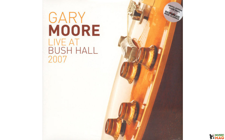 GARY MOORE - LIVE AT BUSH HALL 2007 2 LP Set 2014 (RCV160LP, LTD. WHITE VINYL) UNIVERSAL/EU MINT (0803341447660)