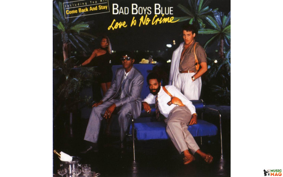 BAD BOYS BLUE - LOVE IS NO CRIME 1987/2015 (MIR 100758) OIS, MIRUMIR/EU MINT