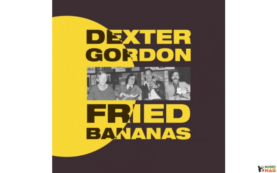 DEXTER GORDON – FRIED BANANAS 2016 (GB1535) GEARBOX RECORDS/EU MINT (5065001717468)