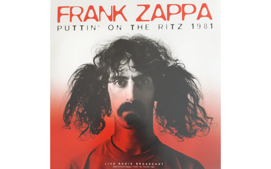 FRANK ZAPPA - PUTTIN" ON THE RITZ 1981. 2019 (CL78519) CULT LEGENDS/EU MINT (8717662578519)