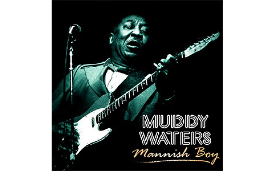 MUDDY WATERS - MANNISH BOY 2020 (CL80918) CULT LEGENDS/EU MINT (8717662580918)
