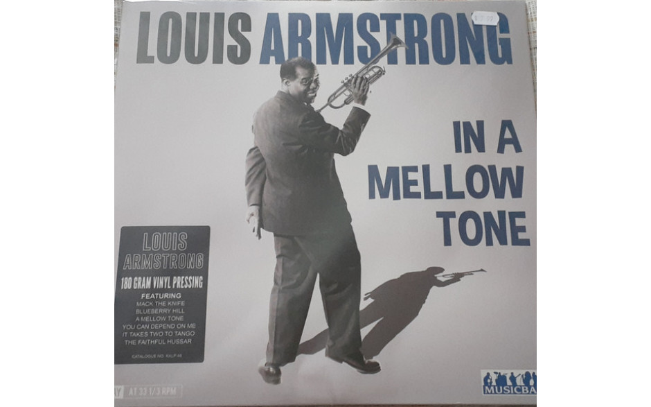 LOUIS ARMSTRONG - IN A MELLOW TONE 2019 (KXLP 46, 180 gm.) MUSICBANK/UK MINT (5060474054140)