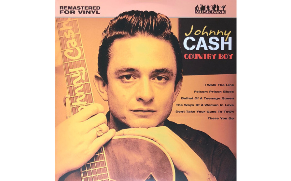 JOHNNY CASH – COUNTRY BOY 2017 (KXLP35) MUSICBANK/ENG. MINT (0718179680038)