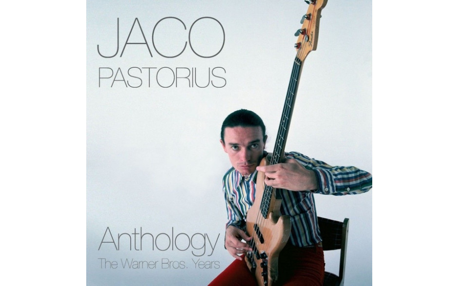 JACO PASTORIUS – ANTOLOGY - THE WARNER BROS. YEARS 2015 (0081227955052) WARNER BROS./EU MINT (0081227955052)