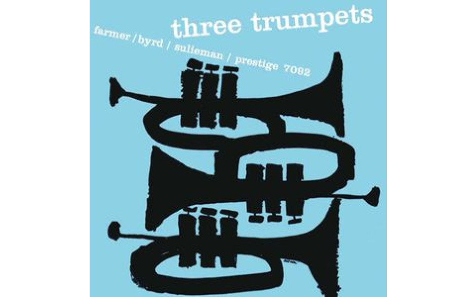ART FARMER, DONALD BYRD, IDREES SULIEMAN – 3 TRUMPETS 1957/2015 (7092) PRESTIGE/EU MINT (0888072361447)
