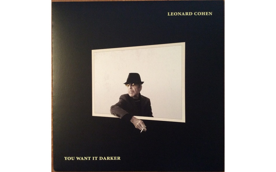 LEONARD COHEN - YOU WANT IT DARKER 2016 (88985365071) SONY MUSIC/EU MINT (0889853650712)