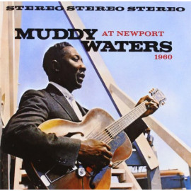 MUDDY WATERS - AT NEWPORT 1960 (8436542014656, 180 gm. RE-ISSUE) WAX TIME/EU MINT (8436542014656)