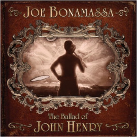 JOE BONAMASSA - THE BALLAD OF JOHN HENRY 2009 (PRD 72691) PROVOGUE RECORDS/EU MINT (8712725726913)