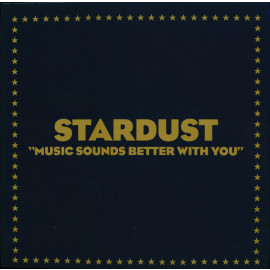 STARDUST - MUSIC SOUNDS BETTER WITH YOU 1998/2019 (BEC554366, LTD., 12") BM/EU MINT (5060525436680)