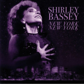 SHIRLEY BASSEY – NEW YORK NEW YORK 2018 (02107-VB) BELLEVUE/EU MINT (5711053021076)