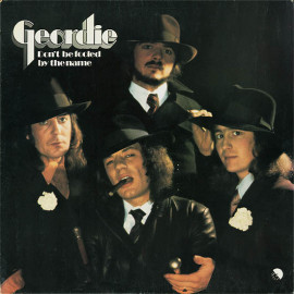 GEORDIE – DON"T BE FOOLED BY THE NAME 1974/2019 (DEMREC541) DEMON RECORDS/EU MINT (5014797900936)