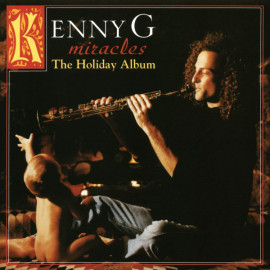KENNY G - MIRACLES - THE HOLIDAY ALBUM 1994/2020 (19439764131) SONY/EU MINT (0194397641318)