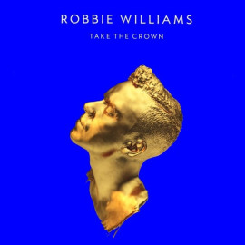 ROBBIE WILLIAMS - TAKE THE CROWN 2 LP Set 2012 (LTD. NUMBERED ED., 3716806) ISLAND/RW/EU MINT (0602537168064)