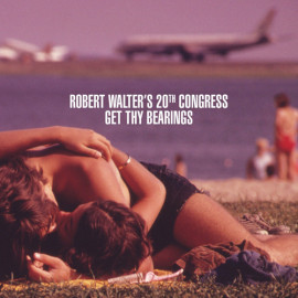 ROBERT WALTER’S 20TH CONGRESS - GET THY BEARINGS 2013 (RPF 1314) ROYAL POTATO/USA MINT (0020286213888)