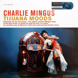 CHARLIE MINGUS - TIJUANA MOODS 1962/2013 (RCA 2533, HI-Q 180 gm.) SPEAKERS CORNER/GER. MINT (4260019714480)