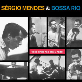 SERGIO MENDES - AND THE BOSSA RIO 1964/2015 (DOL859H, 180 gm.) DOL/EU MINT (0889397285913)