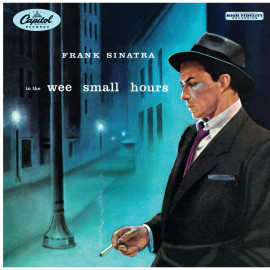 FRANK SINATRA - IN THE WEE SMALL HOURS 1955/2014 (W581) CAPITOL/EU MINT (0889397258818)