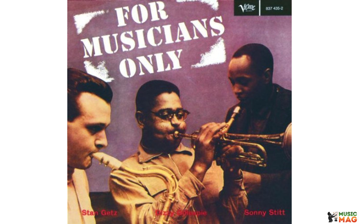 STAN GETZ / DIZZY GILLESPIE / SONNY STITT - FOR MUSICIANS ONLY 2014 (VP 80048) VINYL PASSION/EU MINT (8712177064540)