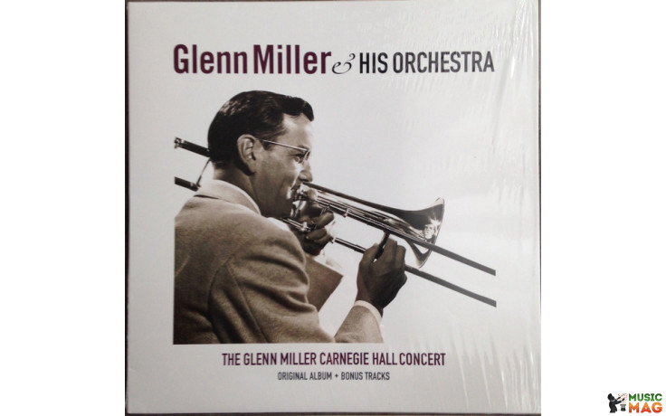 GLENN MILLER AND HIS ORCHESTRA – CARNEGIE HALL CONCERT 2017 (VP 80090) VINYL PASSION/EU MINT (8719039001811)