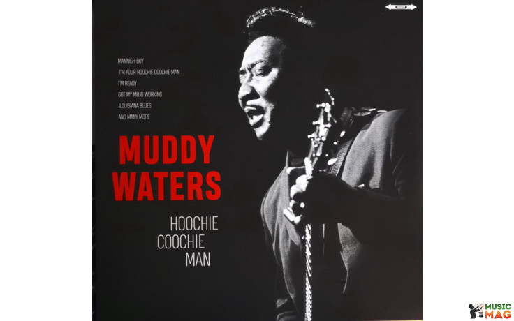MUDDY WATERS – HOOCHIE COOCHIE MAN 2018 (02088-VB, 180 gm.) BELLEVUE/EU MINT (5711053020888)