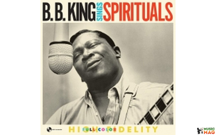 B.B. KING – B. B. KING SINGS SPIRITUALS 1959/2019 (9152307) PAN-AM RECORDS/EU MINT (8436563182518)