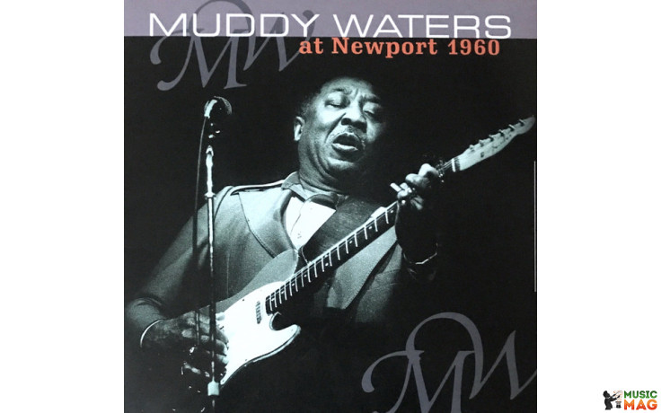 MUDDY WATERS – MUDDY WATERS AT NEWPORT 1960/2019 (VP 80017, 180 gm.) VINYL PASSION/EU MINT (8712177060412)